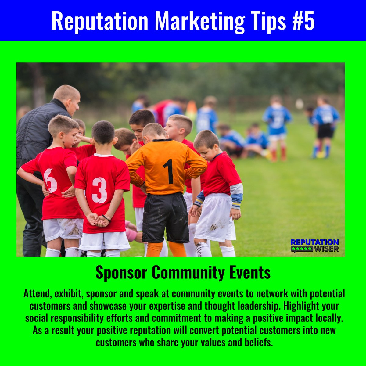 Make an impact in your local market. Be a sponsor of a kids team or event in your community. Better still, start your own event. Make it fun, make it original and your business will receive plenty of attention. #CommunityDriven #FridayMorning #ReputationMarketing #Sponsor