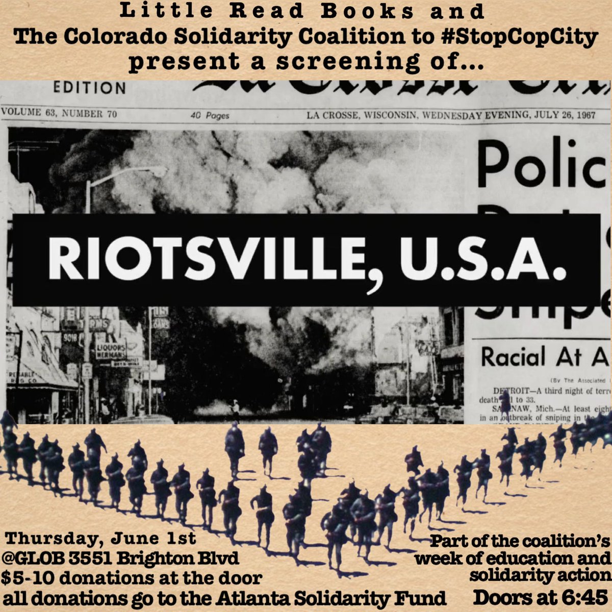 BIG ANNOUNCEMENT: Little Read Books is joining up with The Colorado Solidarity Coalition to #StopCopCity to host a screening of “Riotsville, USA” !! This screening will be the part of the Coalition’s week of solidarity action and education.