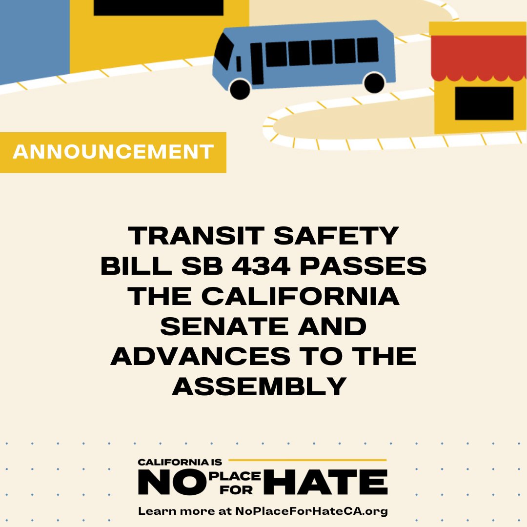 In a unanimous vote, #SB434 is out of the first house and on to the second house. Thank you #CASenate for your support, @SenDaveMin for your leadership, and our diverse coalition of supporters. We're moving closer to making public transit safer for all. #CALeg #NoPlaceForHateCA