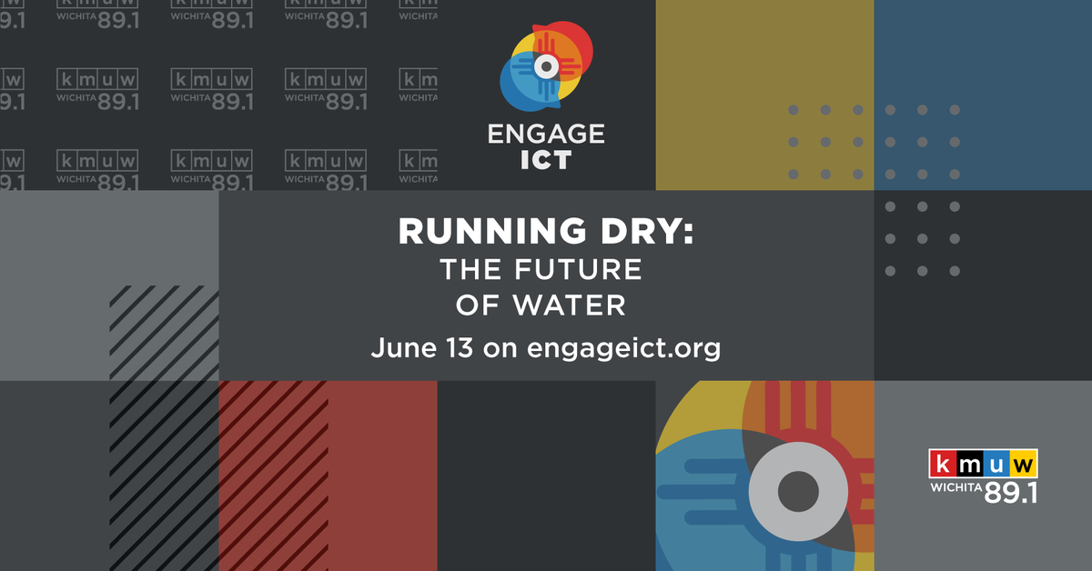June's Engage ICT is all about water. Join us for a virtual event with a panel of experts as we learn about the future of water in Kansas and whether we are running dry. The discussion will be live at 6 p.m., June 13, on <a href="/KMUW/">KMUW</a>'s Facebook page or engageict.org.