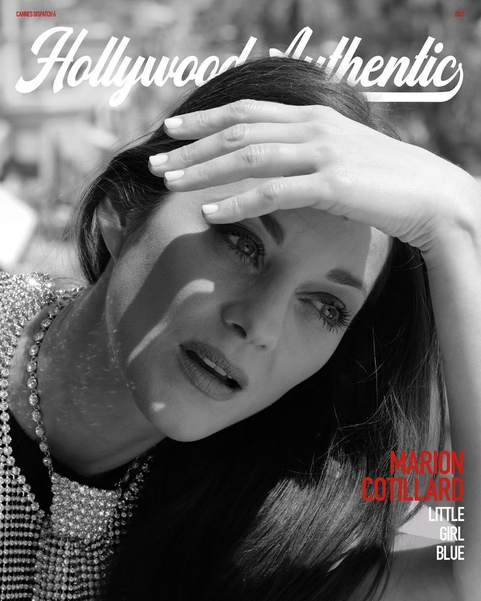 Marion Cotillard for Hollywood Authentic - Cannes Dispatch Issue #6 #marioncotillard