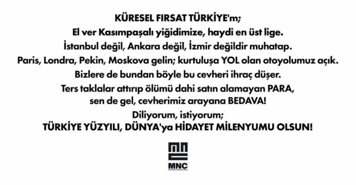 ‘’ DOĞRU seçeneği, dünya iki kutuplu diye beyhude zahirde aramayın.’’
MNC
#TürkiyeYüzyılı