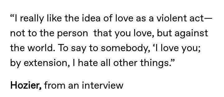 if you want more reason to fell in love with Hozier, remember he said this: