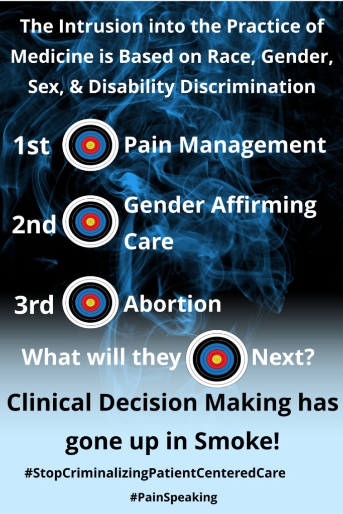 The intrusion into the Practice of Medicine is based on Race, Gender, Sex & #DisabilityDiscrimination

1st target #Pain Management
2nd target Gender Affirming Care
3rs target #Abortion

What will they target next?

Clinical Decision Making has gone up in smoke!

#PainSpeaking