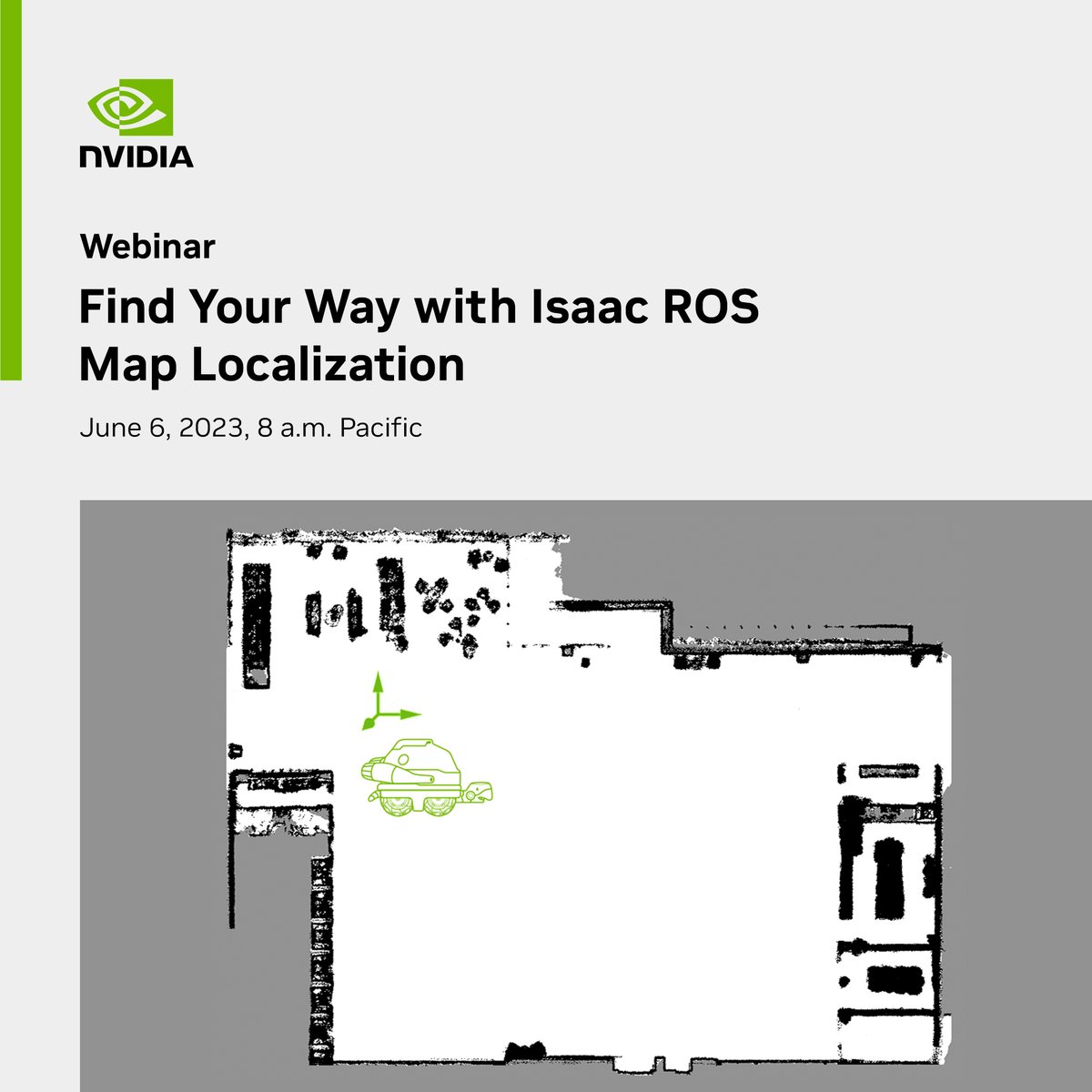 NVIDIARobotics's tweet image. Before a #robot can navigate, it must know where it is. NVIDIA #IsaacROS Map #Localization provides a GPU-accelerated node to find the robot&apos;s position in less than one second. Intrigued? Join us in this technical webinar to learn more &amp;gt; nvda.ws/3ox8WSK
#GoROS #robotics