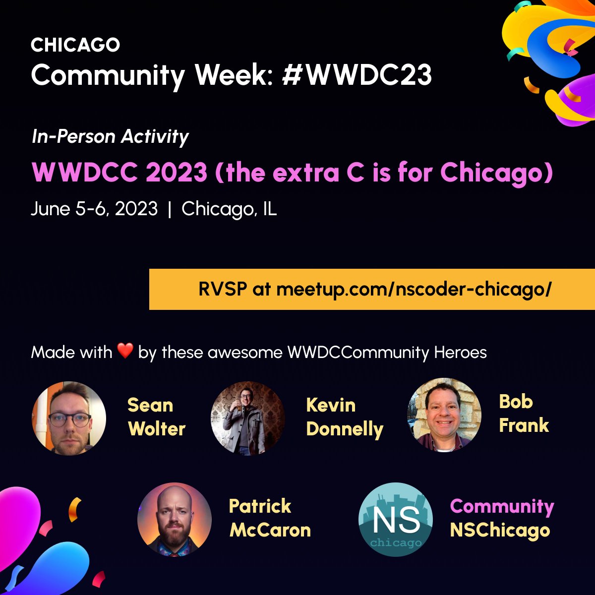 WWDCCommunity's tweet image. Hello Chicago!!! Who's excited for WWDC? 🙌🏼
On June 5-6, @NSCoderChicago will be having their WWDCC 2023. Yes you've read it right, it's WWDC with an extra C for Chicago!😉
A big shout out your community heroes: Sean Wolter, Kevin Donnelly, Bob Frank, & Patrick McCaron 🥳👏