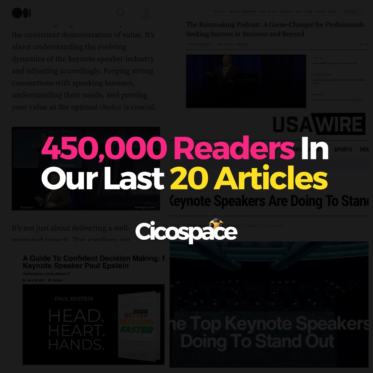 Cicospace just crushed a major milestone. The combined readership of our last 20 articles just crossed 450,000. 

Over four hundred and fifty thousand! And it's all because of our outstanding community of keynote speakers and personal brands who are changing the game in their