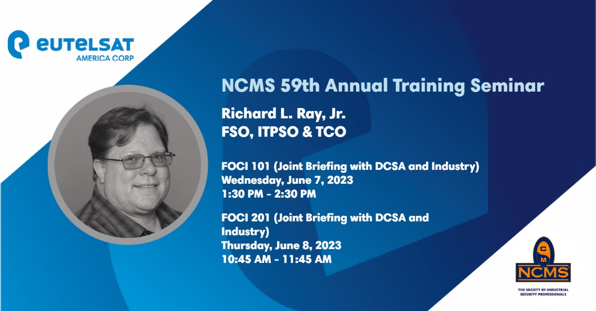 EutelsatAmerica's tweet photo. Catch Richard Ray, FSO, ITPSO &amp; TCO for Eutelsat America Corp. as he joins @DCSAgov for joint briefings on #FOCI 101 and 201 at the @NCMSNational Training Seminar, JUNE 6-8, 2023, at the New Orleans Marriott | Sheraton New Orleans. #security #NCMS59thAnnualTrainingSeminar https://t.co/3g3MkdukoC