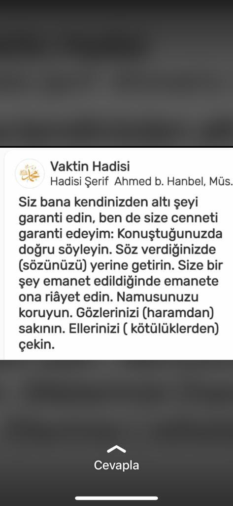“Münafığın alameti üçtür: Konuştuğu zaman yalan söyler, emin görüldüğü zaman / kendisine bir şey emanet edildiğinde hıyanet eder, söz verdiğinde ise sözünden cayar.” (Buharî, İman, 24).