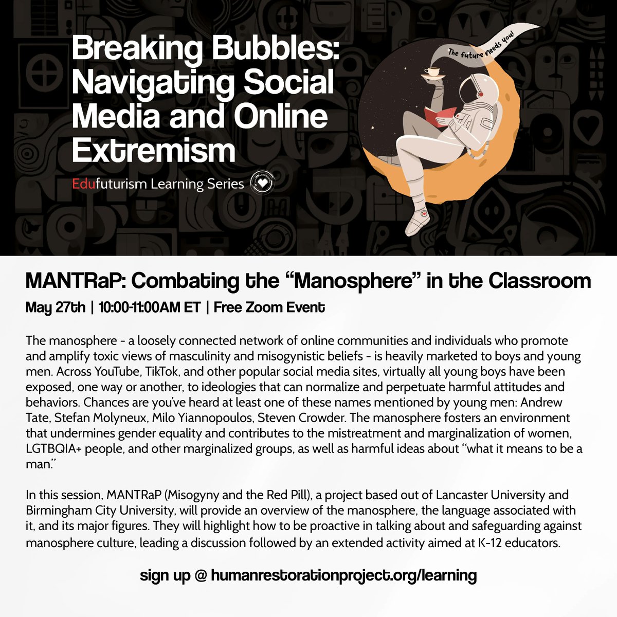 We've gotten a lot of interest on this free event! Here's your reminder to join us & @_MANTRaP_ on Sat, 5/27 @ 10am ET as we unpack the impact of the 'manosphere' & toxic masculinity in schools:

humanrestorationproject.org/learning #satchat #edchat #restorehumanity #K12 #education