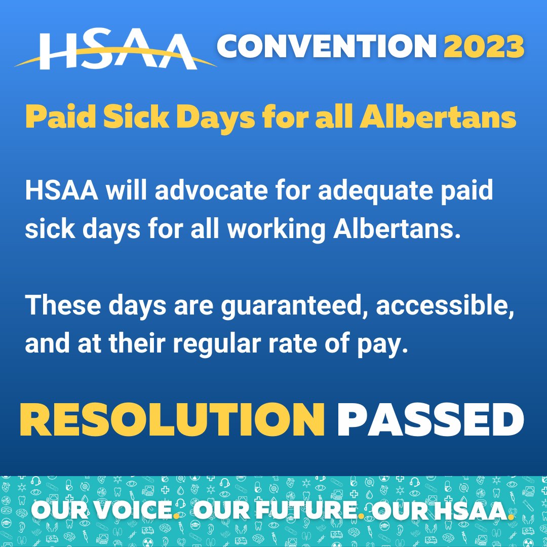 Everyone deserves paid sick days. HSAA members passed a position statement that we will advocate for paid sick days for all working Albertans. #abhealth #OurHSAA