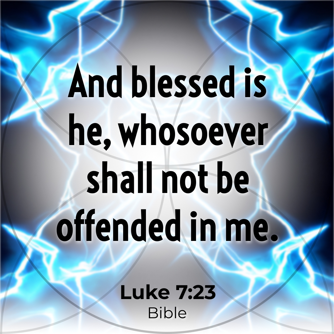UrMessageToday's tweet image. “And #BlessedIs he, whosoever shall #NotBe #offended in me.”
Luke 7:23
Bible #A #truth #wisdom #dailymessage yourmessage.today