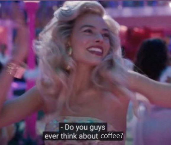 KoffeeKult's tweet photo. All the time, Barbie. All the time. https://t.co/vPYhnlIB8V