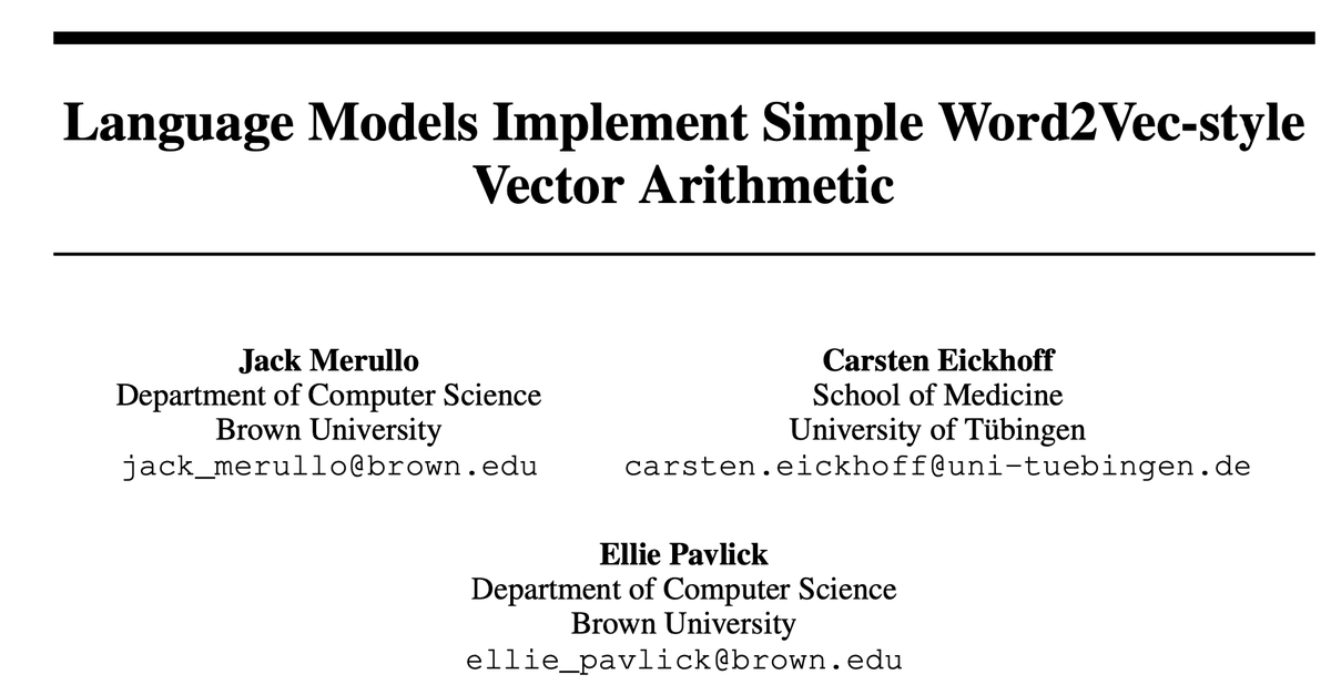 jack_merullo_'s tweet image. Static word embeddings encode structure that allows abstract relations like France:Paris::China:Beijing to be solved with simple vector arithmetic. We show that LMs can exploit a similar process internally and perform vector arithmetic to solve some tasks this same way