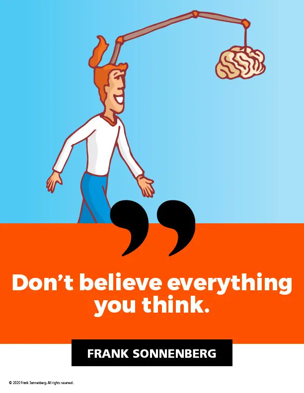 FSonnenberg's tweet image. “Don’t believe everything you think.” ~ Frank Sonnenberg ➤ buff.ly/2R6cwMS @FSonnenberg #ToughTimes #UpsAndDowns