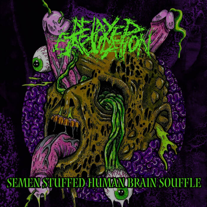pregonermetall's tweet image. DELAYED EJACULATION (Polònia) presenta nou àlbum: &quot;Semen Stuffed Human Brain Soufle&quot; #DelayedEjaculation #DeathMetal #Grindcore #Maig2023 #Polònia #NouÀlbum #Metall #Metal #MúsicaMetal #MetalMusic