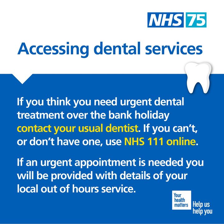 NHS on Twitter "If you need urgent dental treatment over the bank holiday, contact your usual