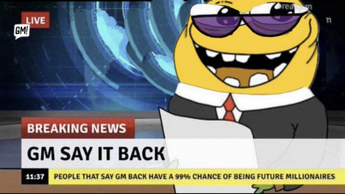 🚨 BREAKING NEWS 🚨

In a scientific research made in Hardward University, scientists found that people that say gm back have a 99% chance of being a future millionaire.

Also, they found that adding fam to your gms increases the probability to 100%. 

Be a genius, say $gmfam 🧠