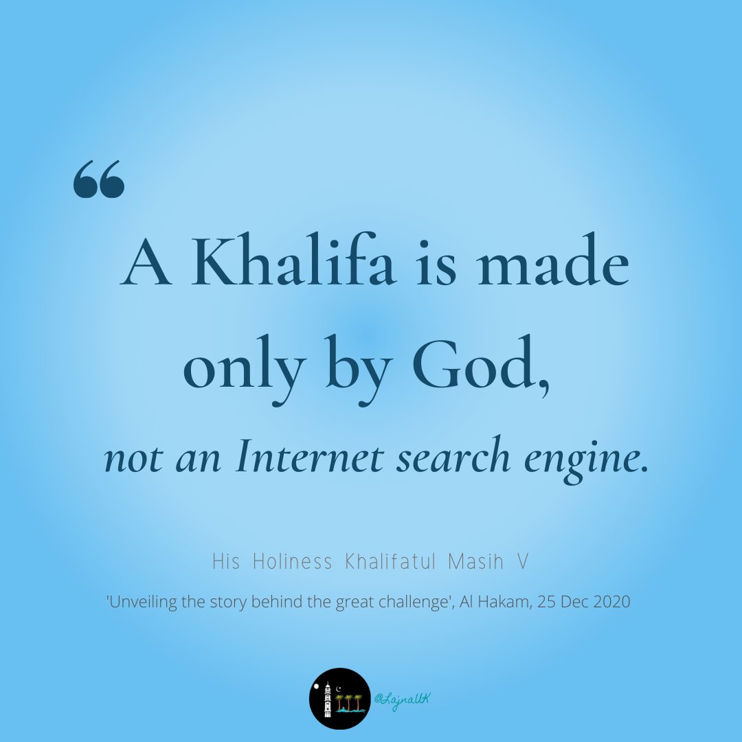 #AhmadiyyaKhilafat 

A Khalifa is made only by #GOD, not an Internet search engine.

His Holiness #khalifatulmasih5th 
#KhilafatForPeace