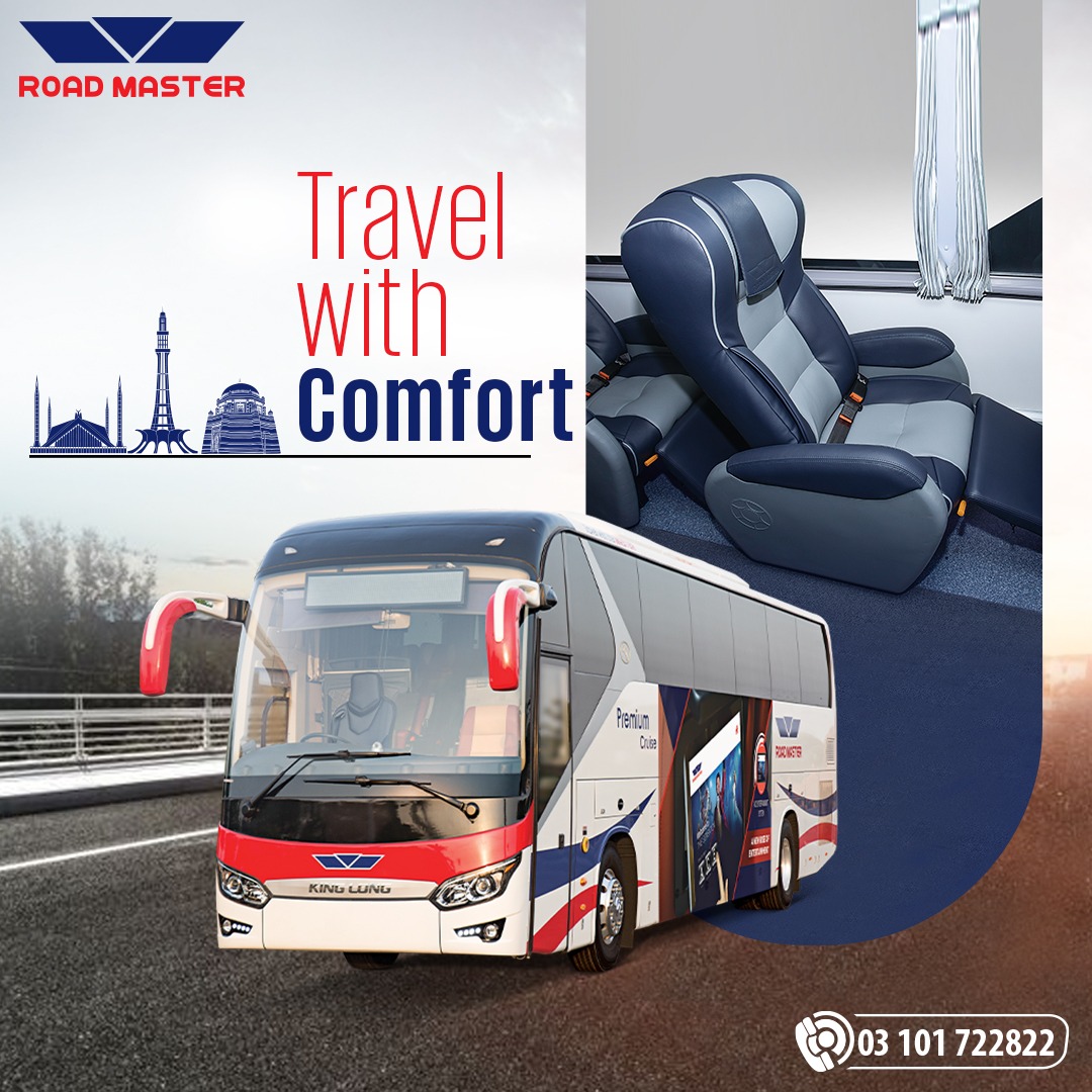 Travel with ease because we bring you the ultimate traveling experience full of comfort

#RoadMaster #TravelWithTheMaster #PresidentCruise #PremiumCruise #MasterDiscounts #Lahore #Rawalpindi #Islamabad #Multan #OnlineBooking
