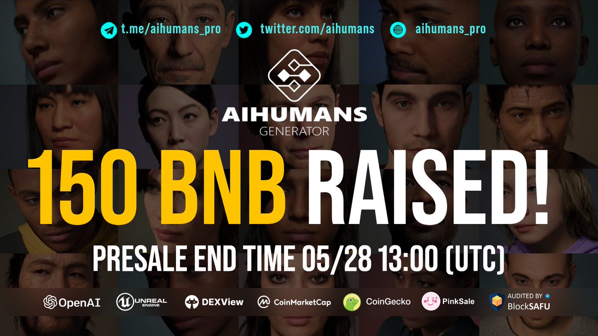 🚀🚀We just jumped over the 150 BNB. We're going to raise 1000 BNB! then X100 on DEX Guys! LFG!
🚀🚀

👉PRESALE LIVE: pinksale.finance/launchpad/0x22…
👉Telegram: t.me/aihumans_pro
👉WWW: aihumans.pro
👉Twitter: x.com/aihumans_pro

PRESALE END TIME 05/28 13:00 (UTC)