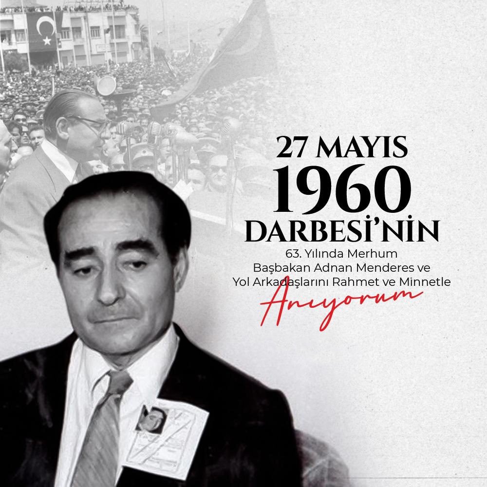 Millet iradesini yok sayan, demokrasi tarihimizin kara lekesi 27 Mayıs Darbesi’nin 63. yılında merhum Adnan Menderes, Fatin Rüştü Zorlu ve Hasan Polatkan’ın rahmetle anıyorum.