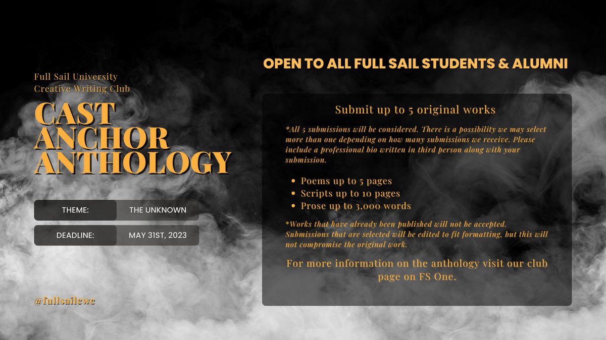 Submit up to 5 original works to the Cast Anchor Anthology! 

Submissions are only accepted from Full Sail students & alumni for the theme 'The Unknown' by 3/31. Visit our club page on FS One for more info.

#fullsailuniversity #fullsailcwc #writing #creativewriting #anthology