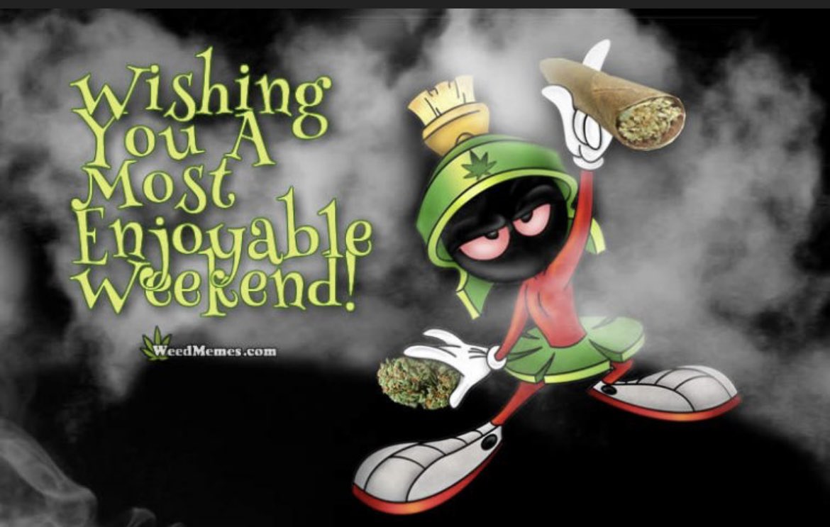 Good Morning!!!
Hope you have a great weekend! 
Enjoy & Be safe this weekend! 
#weekendfun 
#threeday 
#Mmemberville 
#gethigh 
#StonerFam 
#WeedLife 
#Saturday 
#MemorialWeekend