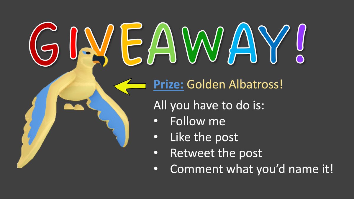 It's giveaway time! 🎁

🔱 If you want the chance to win your very own GOLDEN ALBATROSS, just:
✔️ Follow me
✔️ Like
✔️ Retweet
✔️ Comment what you'd name it

Ends next week!
#AdoptMe #AdoptMeGws #AdoptMeGiveaway #AdoptMeGiveaways #AMGws #AMGiveaways #AMGiveaway