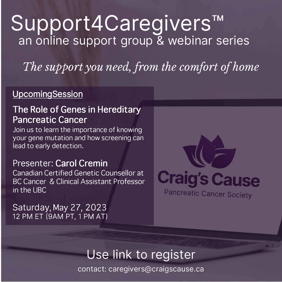 Support4Caregivers! TODAY Sat May 27 
The Role of #Genes in Hereditary #PancreaticCancer Speaker Carol Cremin, a CDN Certified Genetic Counsellor @BCCancer & Clinical Assistant Prof @UBCDoM will teach us the importance of knowing & screening.
TO REGISTER: tinyurl.com/yfp8cnf5