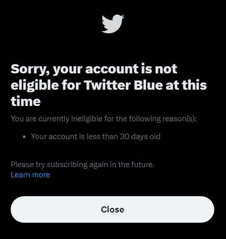 PepeTknbsc's tweet photo. Twitter "Your account is less than 30 days old"
...OMG!
I can't apply for Twitter Blue yet 😢
I will reapply after 6/6.
#TwitterBlue #30daysold #reapply #TwitterBird #TwitterCheckMark https://t.co/TqZSXyG8If