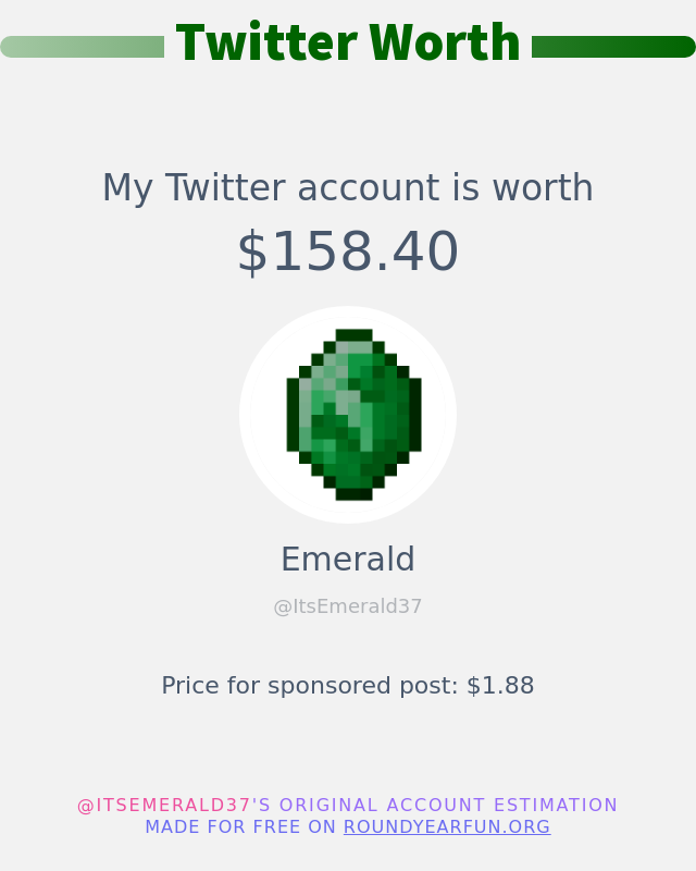ItsEmerald37's tweet photo. My Twitter worth is: $158.40

➡️ https://t.co/1VjXH5hZ4M https://t.co/4QIHeR7DGg