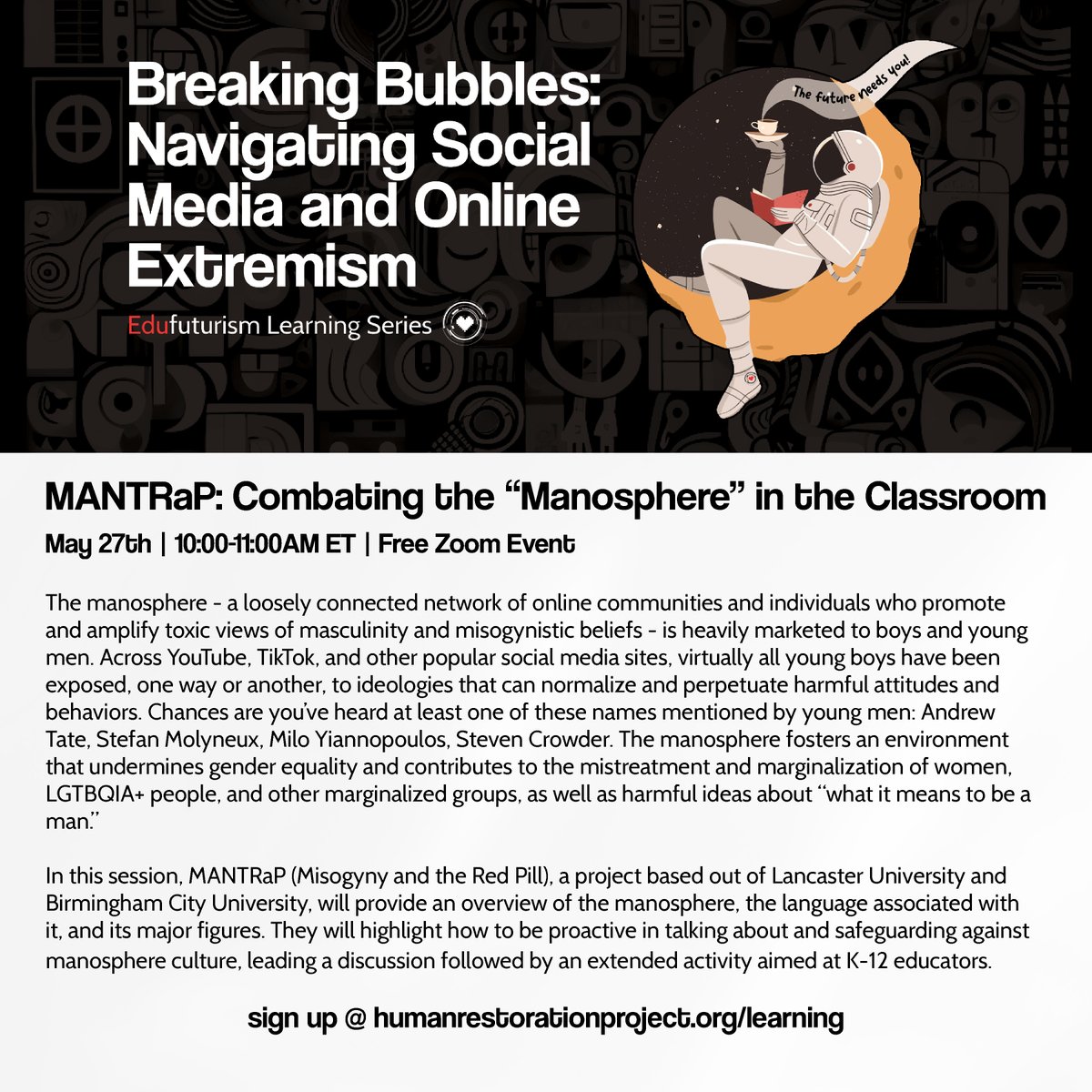 One hour from now! We're hosting @_MANTRaP_ @ 10am ET as we unpack the impact and influence of the 'manosphere' in school:

Register for free to get the Zoom link @ humanrestorationproject.org/learning #satchat #edchat #restorehumanity #K12 #education #sunchat #TLAP