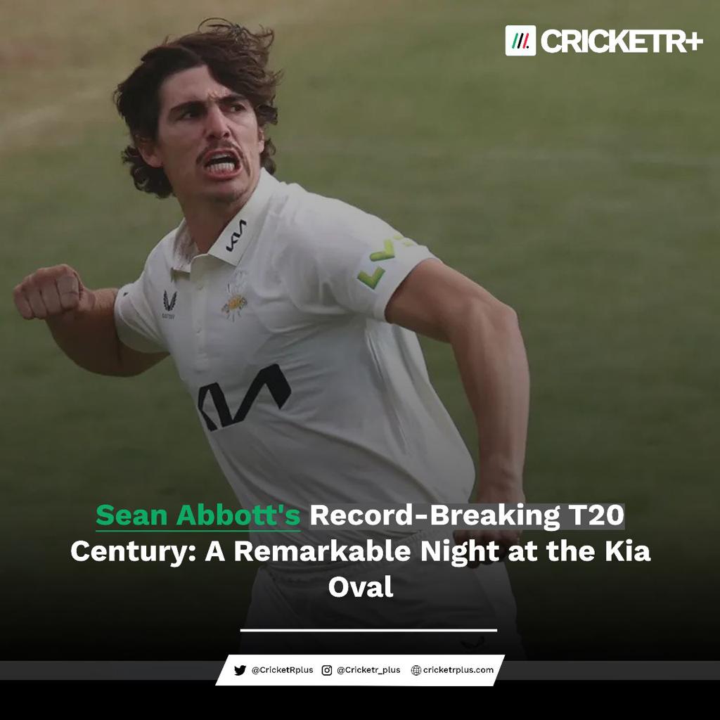 Sean Abbott stuns with a blistering 34-ball century, joining the ranks of T20 legends. A night of pure cricketing magic at the Kia Oval!

#SeanAbbott #CricketR