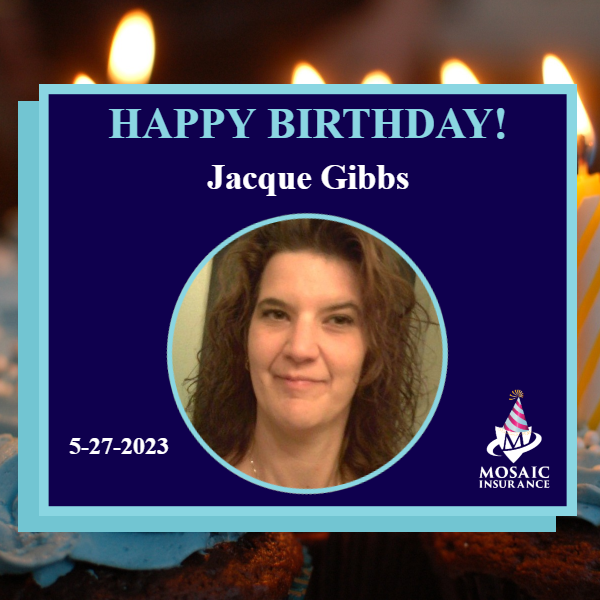 A happy birthday from Mosaic to you, Jacque! We hope that your birthday weekend is off to a fabulous start.

#MosaicIA #TeamMosaic #insurance #birthday #happybirthday #celebrate