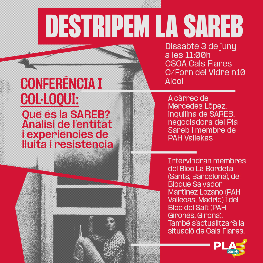 El dissabte 3 tindrem a Alcoi algunes companyes de <a href="/PlanSareb/">Plan Sareb</a>, parlant sobre SAREB i les persones que la pateixen. La xerrada serà a càrrec de Mercedes López, negociadora del Pla Sareb i membre de <a href="/pahvallekas/">PAH Vallekas</a>.
Contarem també amb gent de <a href="/BlocLaBordeta/">BlocLaBordeta</a>, <a href="/SindiCarolines/">Sindicat de Barri Carolines</a> i més
