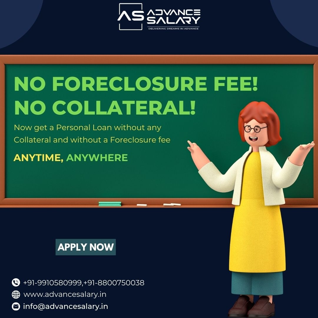 Now get a personal loan without any collateral and without a foreclosure fee.