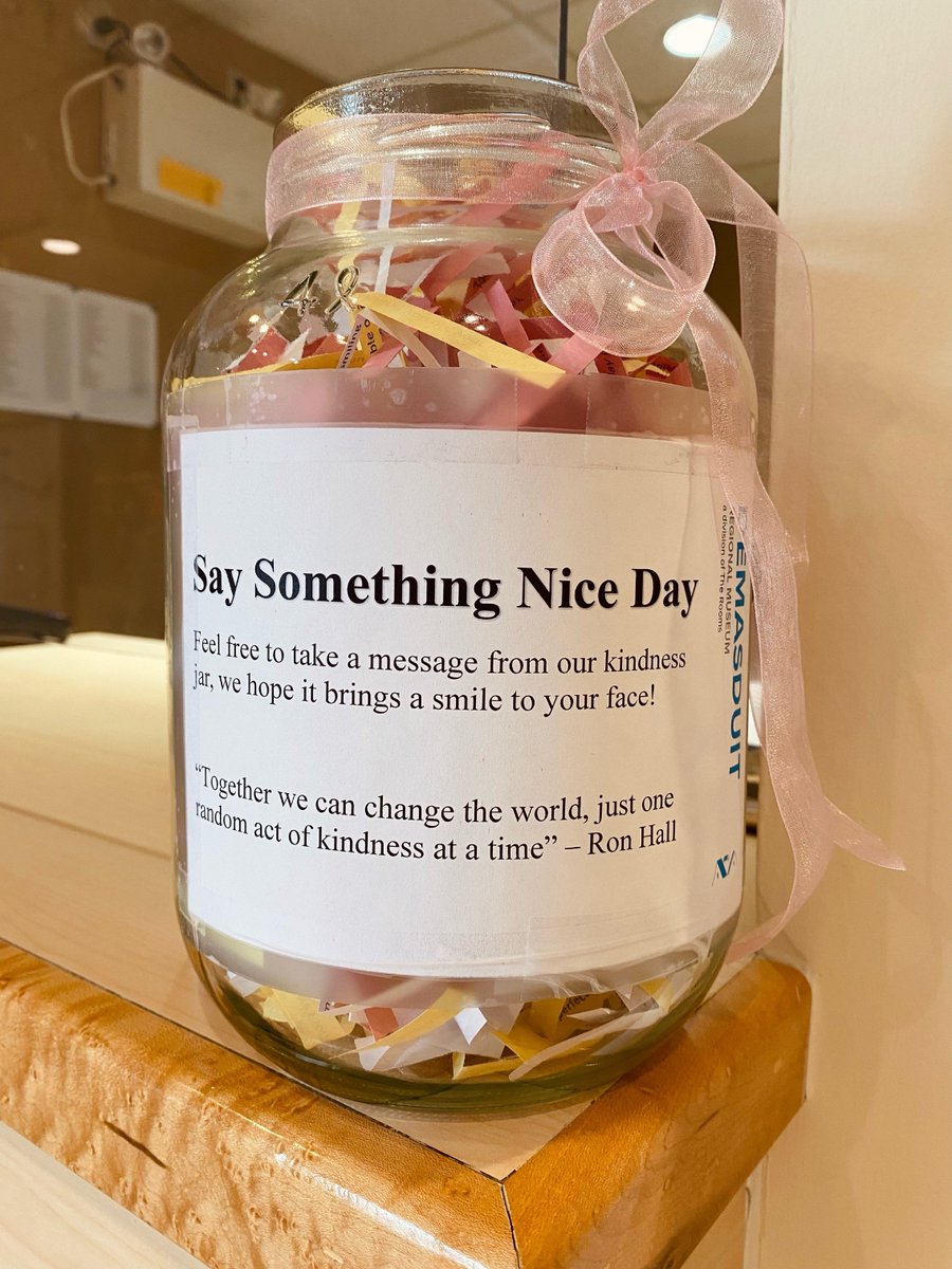 Today is #SaySomethingNiceDay! If you drop by the Demasduit Regional Museum today, feel free to take a message from our kindness jar at the front desk. 'Together we can change the world, just one random act of kindness at a time' - Ron Hall