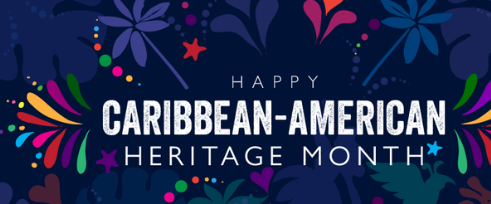 June is Caribbean Month! Join us as we celebrate our Students, Staff and Community members of Caribbean Decent this month!