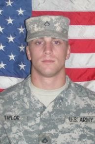 Nicholas Andrew Taylor
SPC Taylor was from Berne, IN. He was 20 when he died in Afghanistan on July 16, 2012 while serving in the U.S. Army with 713th Engineer Company (Sapper), 113th Engineer Battalion, 81st Troop Command, Valparaiso, IN.