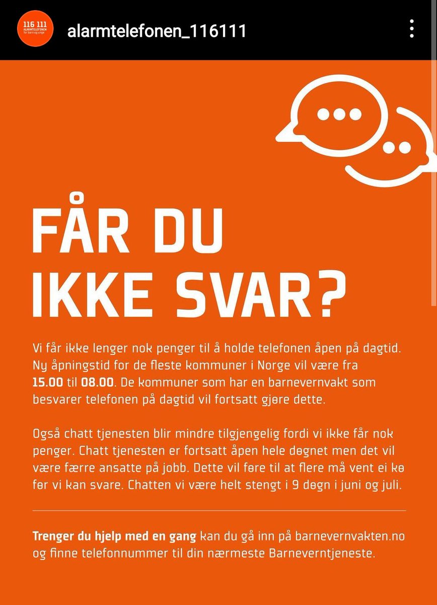 Alarmtelefonen for barn og unge får ikke lenger nok støtte til å kunne holde telefonen åpen på dagtid. 

Barn og unges psykiske helse var så viktig at det ble tvungen lønnsnemnd for lærerne i fjor, men ikke viktig at alarmtelefonen kan få nok støtte til å ha åpent på dagen?!