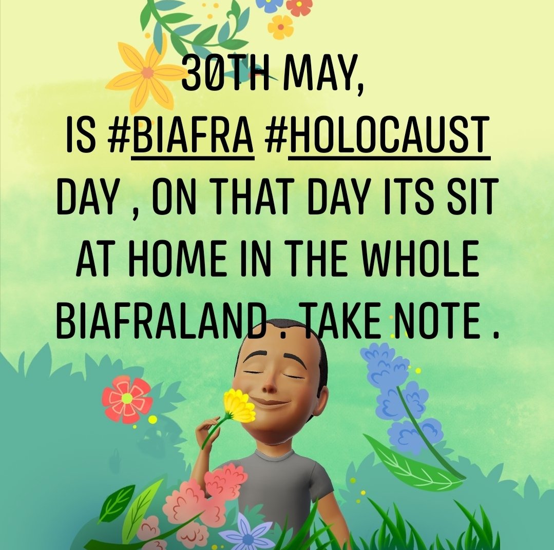 From 6am-6 PM on 30th May 2023, is a total lockdown. 

Sit-at-home in #Biafraland.