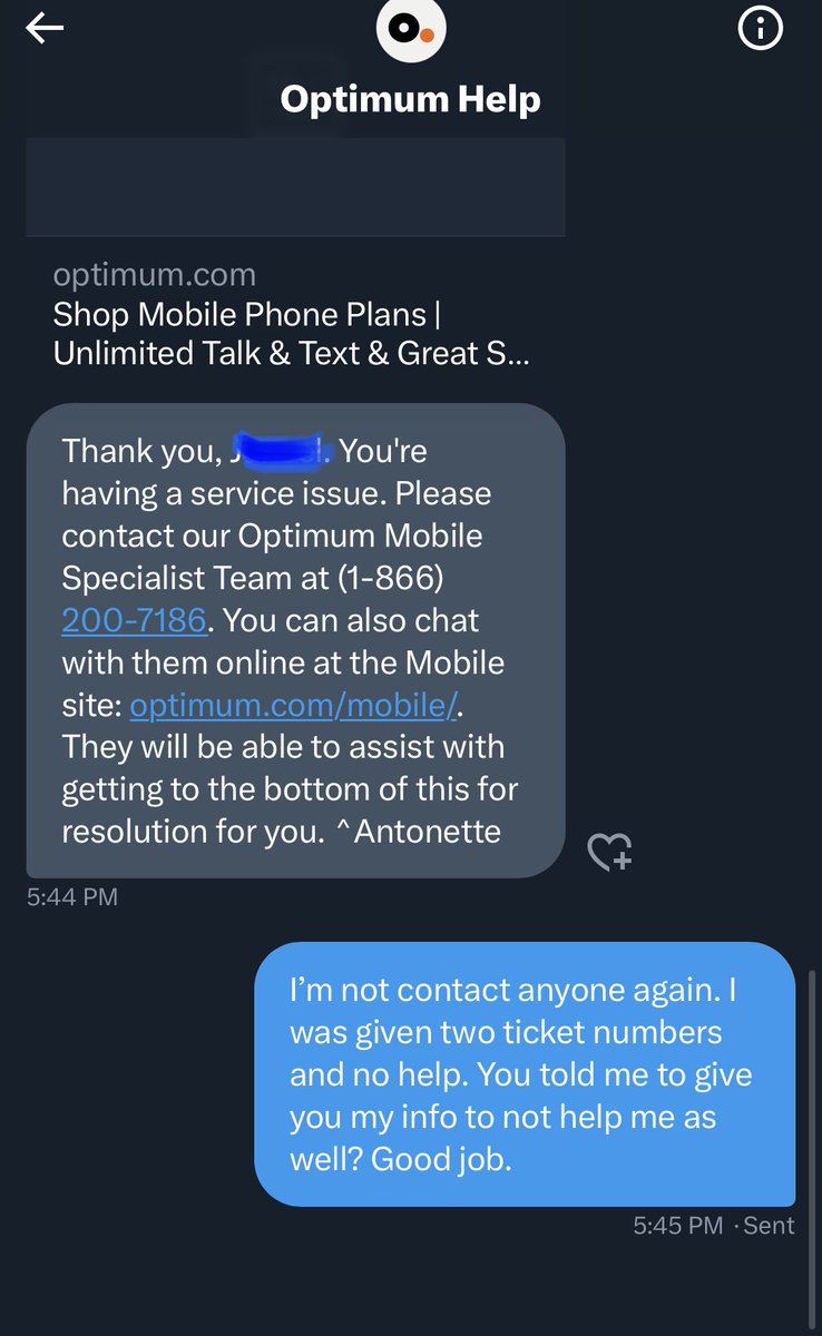So @OptimumHelp contacts me after seeing my post. To tell me call customer service which I’ve done already numerous times (I have ticket numbers) for them to not help me as well. Congratulations #OptimumMobile and Antonette for doing absolutely nothing again.