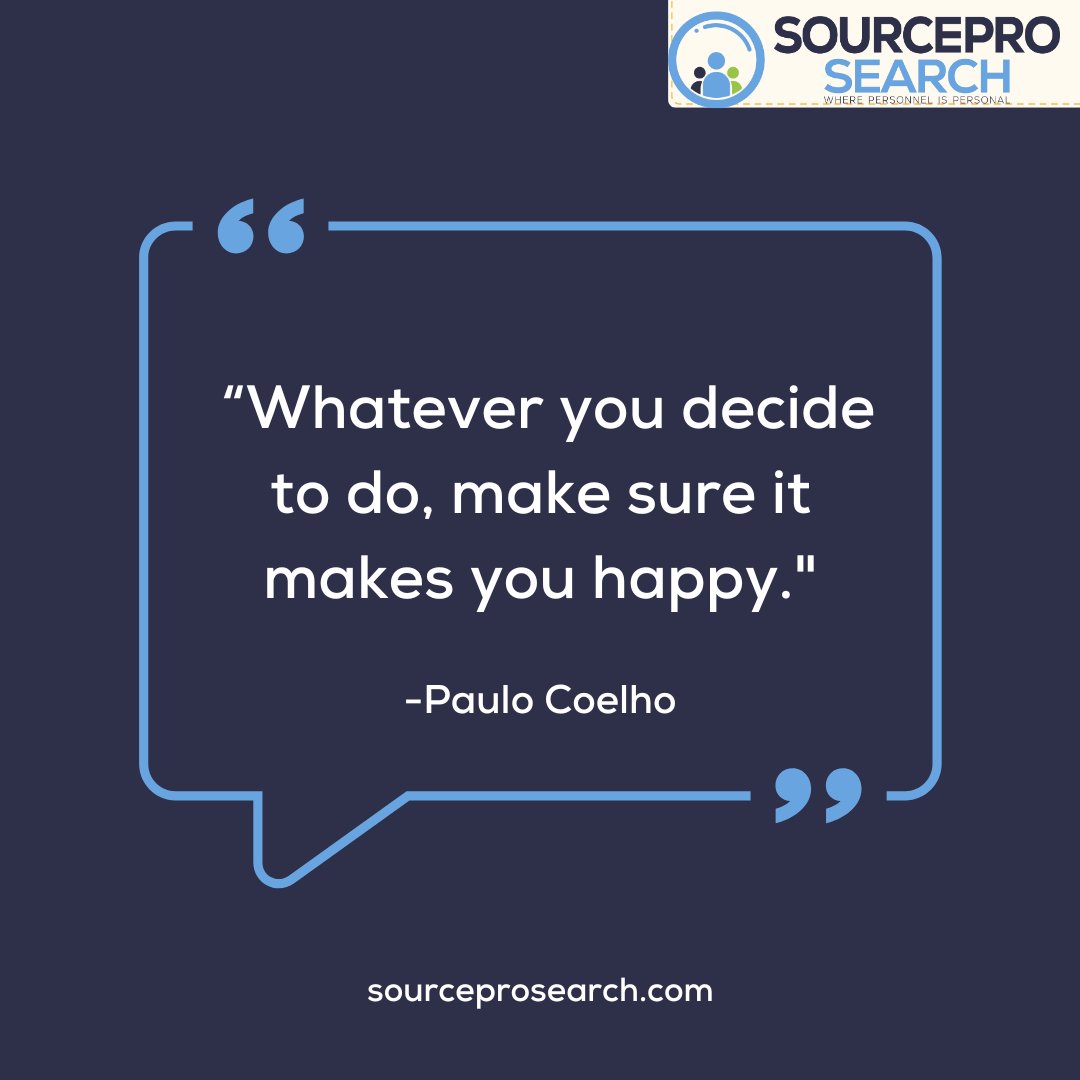 SourceProSearch's tweet image. &quot;Whatever you decide to do, make sure it makes you happy.&quot;

-Paulo Coelho

#quoteoftheday #quote #quotes #inspiration #motivation #QOTD #life #success #true #MotivationalQuotes #wisdom #inspirationalquotes #quotesforlife #comment #motivational #inspirational