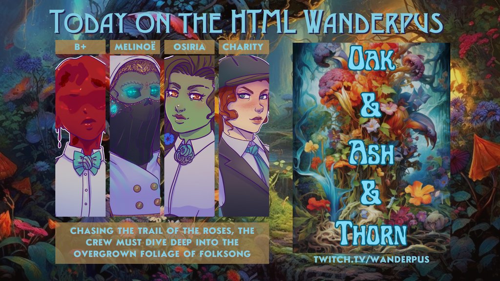 [Live!]

On tonight's episode of the #HTMLWanderpus living world TTRPG:

Chasing the trail of those pesky monstrous roses, the crew must dive deep into the overgrowth of Folksong's lush southern border!

#tabletoprpgs #livingworld #roleplay