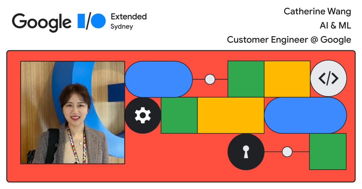 Catherine Wang for #ArtificalIntelligence & #MachineLearning

#GoogleIO2023 #Sydney #GoogleIOExtended