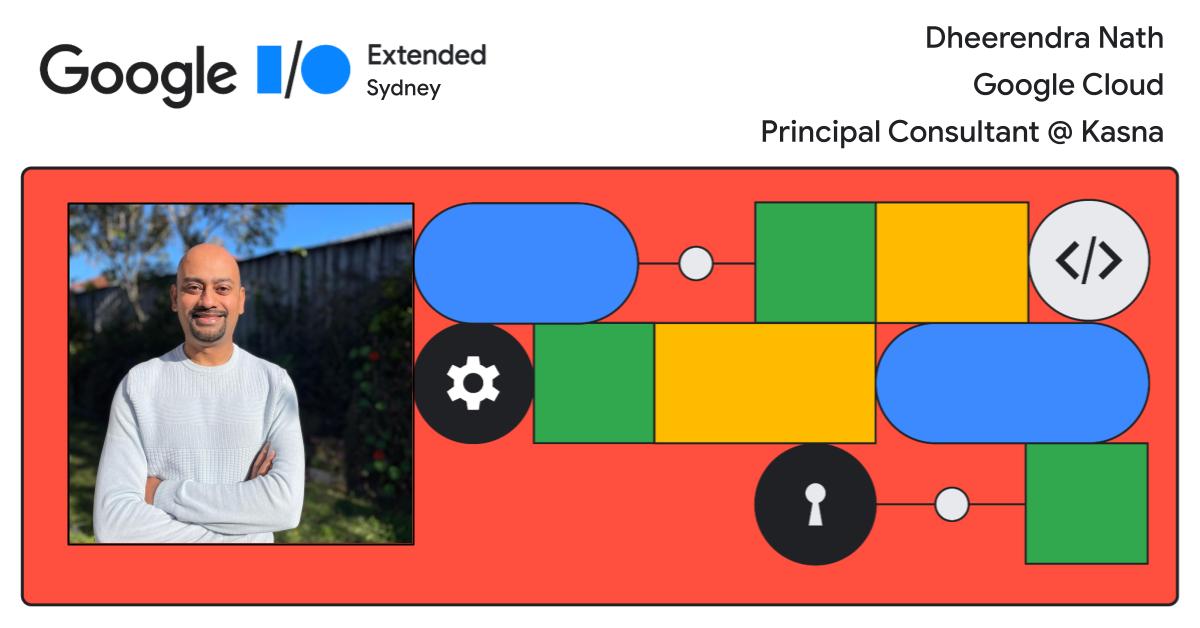 Dheerendra Nath for #GoogleCloud 

#GoogleIO2023 #Sydney #GoogleIOExtended