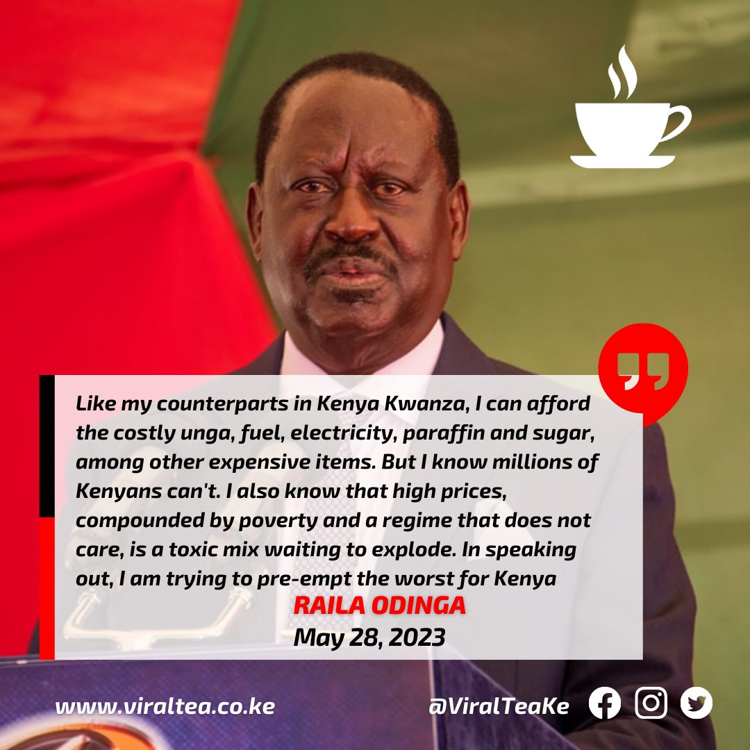 I can afford the costly unga, fuel, electricity, paraffin and sugar, among other expensive items. But I know millions of Kenyans can't- Raila Odinga