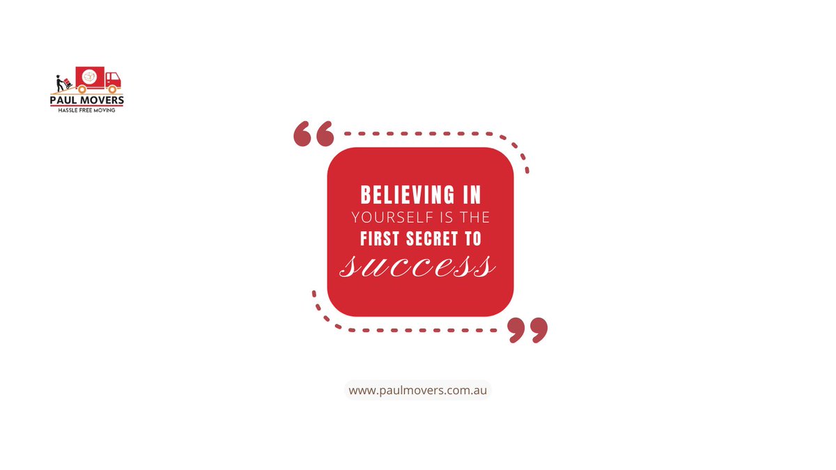 Believing in yourself is the first secret to success.

#paulmovers #believeinyourself #SecretToSuccess #quotes #movingquotes #inspiration #motivation #Melbourne #Australia