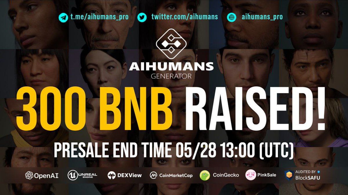 🚀🚀300 BNB raised!!! We're going to 1000 BNB! then X100 on DEX! LFG!🚀🚀

👉PRESALE LIVE: pinksale.finance/launchpad/0x22…
👉Telegram: t.me/aihumans_pro
👉WWW: aihumans.pro
👉Twitter: x.com/aihumans_pro

PRESALE END TIME 05/28 13:00 (UTC)